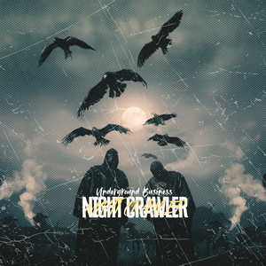 Night Crawler by Underground Business