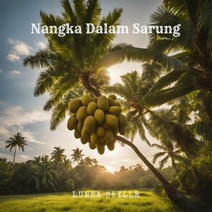 Lunna Skyllr - Nangka Dalam Sarung