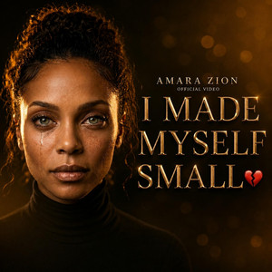 I MADE MYSELF SMALL by Amara Zion