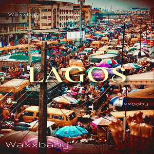 Waxxbaby - Lagos
