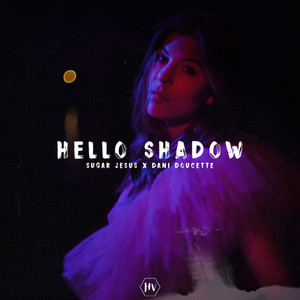 Hello Shadow by Sugar Jesus, Dani Doucette