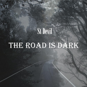The Road Is Dark by St Devil