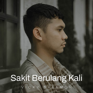 Vicky Salamor - Sakit Berulang Kali