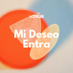 Mi Deseo Entra by Virus