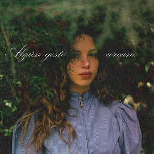 Algún Gesto Cercano by Miranda Myndlis