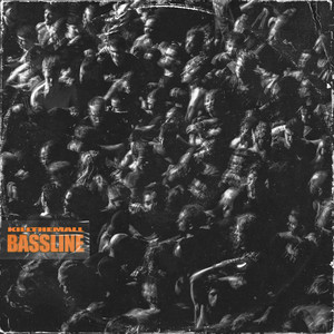Bassline by KILLTHEMALL