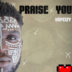 Praise You by Hopeizy
