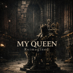 My Queen - Reimagined by No Kings Allowed