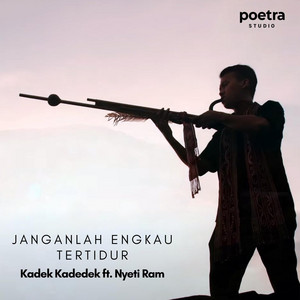 Janganlah Engkau Tertidur (feat. Nyeti Ram) [From "Harmoni Tanah Borneo"]