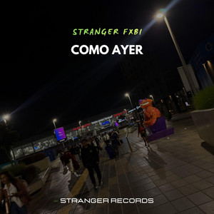 Como ayer by Stranger Fxbi