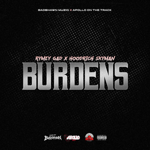 Burdens by Rymey Gad, Hoodrich Skyman