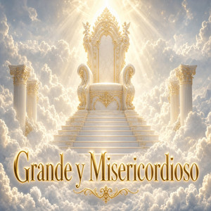 Grande y Misericordioso by cfclacontra