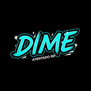 DIME by Atentado Rd