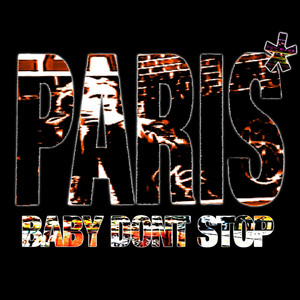 Baby Don't Stop by PARIS*