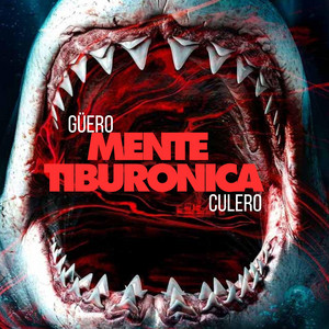 MENTE TIBURONICA by Güero Culero
