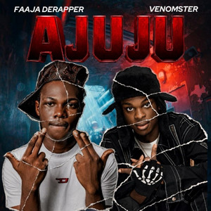 Ajuju by Faaja derapper, Venomster