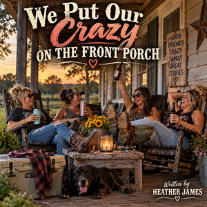 We put our crazy on the Front Porch by Heather Cowart James