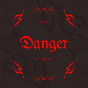 Danger by Dark Sexy Muse