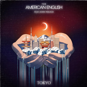 Tokyo by The American English, Ollie Wride, John Waugh