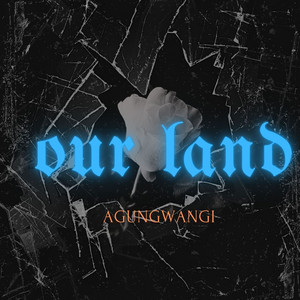 OUR LAND by AgungWangi
