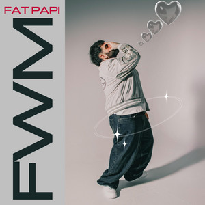 FWM? by Fat Papi