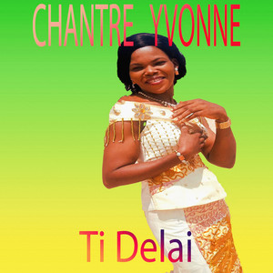 Chantre Yvonne - Ti delai