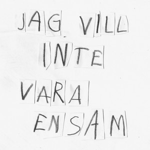 Jag vill inte vara ensam
