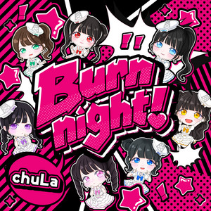 Burn night! by chuLa official