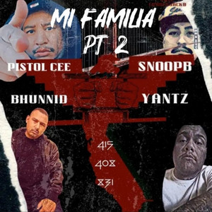 Mi Familia - Remix by Bhunnid, Snoop B, Pistol Cee, Yantz
