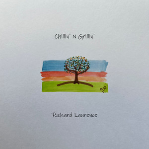 Chillin' N Grillin' by Richard Laurence