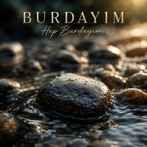 BURDAYIM HEP BURDAYIM