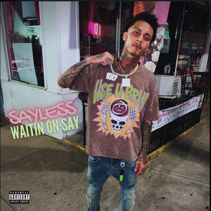 Waitin on Say by Sayless