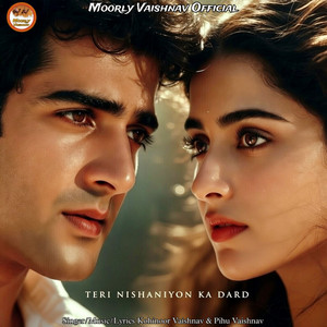 Kohinoor Vaishnav & Pihu Vaishnav - Teri Nishaniyon Ka Dard