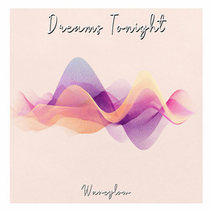 Dreams Tonight (Original mix) by Waveglow