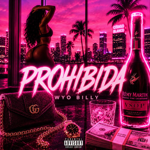 PROHIBIDA by Wyo Billy