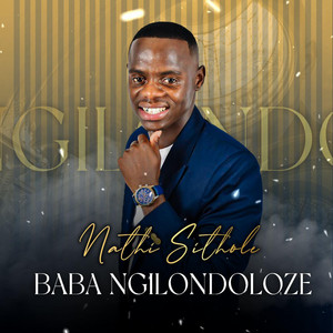 Baba Ngilondoloze by Nathi Sithole