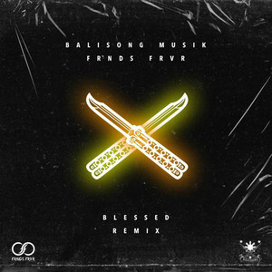 Blessed - Remix by Balisong, FRNDS FRVR