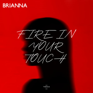 Fire in Your Touch - Extended by Brianna