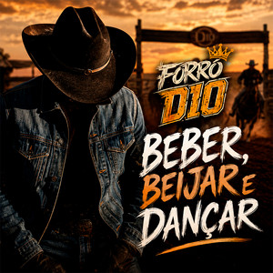 Beber, Beijar e Dançar by Forró D10, B Music Records
