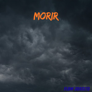 MORIR by FLOW JORGITO