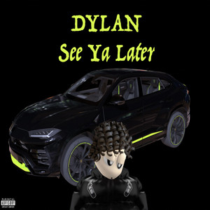 See Ya Later by DYLAN’S MUSIC