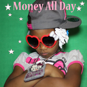 Money All Day by Rakihya Raine