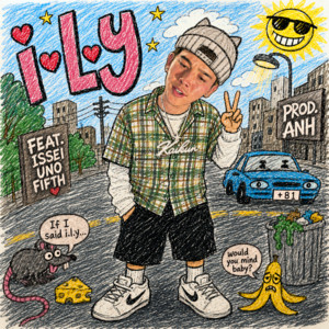 i.l.y (feat. Issei Uno Fifth) by Kaikun, ANH, Issei Uno Fifth