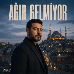 Ağır Gelmiyor by ESSE81