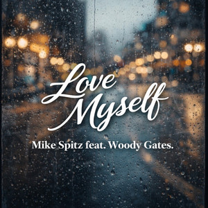 Love Myself by Mike Spitz, Woody Gates