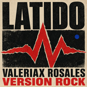Latido (Versión Rock) by Valeriax Rosales