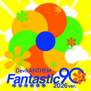 Fantastic 90 - 2026ver. by Devil ANTHEM.