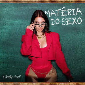 Matéria do Sexo - song and lyrics by Cibelly Prof | Spotify