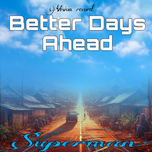 $UPERMAN - Better Days Ahead