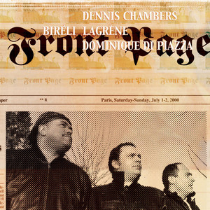 Front Page - song and lyrics by Dennis Chambers, Biréli Lagrène